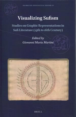 Image du vendeur pour Visualizing Sufism : Studies on Graphic Representations in Sufi Literature (13th to 16th Century) mis en vente par GreatBookPricesUK