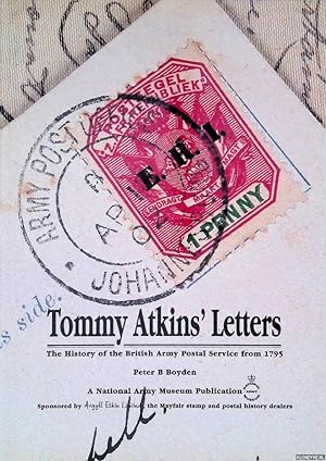 Bild des Verk�ufers f�r Tommy Atkin's Letters: The History of the British Army Postal Service from 1795 zum Verkauf von Klondyke
