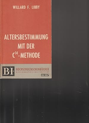 Bild des Verk�ufers f�r Altersbestimmung mit der C14 - Methode. B.I - Hochschultaschenb�cher 403/ 403a. zum Verkauf von Ant. Abrechnungs- und Forstservice ISHGW