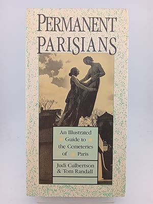Bild des Verk�ufers f�r Permanent Parisians: An Illustrated Guide to the Cemeteries of Paris zum Verkauf von Book Express (NZ)