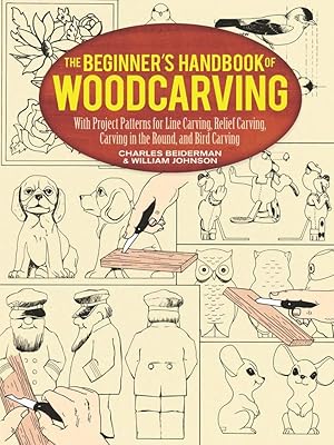 Seller image for The Beginner's Handbook of Woodcarving: With Project Patterns for Line Carving, Relief Carving, Carving in the Round, and Bird Carving for sale by Greenworld Books
