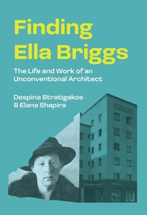 Imagen del vendedor de Finding Ella Briggs : The Life and Work of an Unconventional Architect a la venta por GreatBookPricesUK