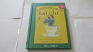 Immagine del venditore per A Morning Cup of Tai Chi: One 15-Minute Routine to Nurture Your Body, Mind, and Spirit venduto da Zoom Books East