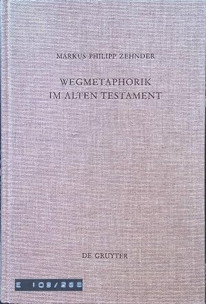 Bild des Verk�ufers f�r Wegmetaphorik im Alten Testament : eine semantische Untersuchung der alttestamentlichen und altorientalischen Weg-Lexeme mit besonderer Ber�cksichtigung ihrer metaphorischen Verwendung. Beihefte zur Zeitschrift f�r die alttestamentliche Wissenschaft ; Bd. 268 zum Verkauf von books4less (Versandantiquariat Petra Gros GmbH & Co. KG)
