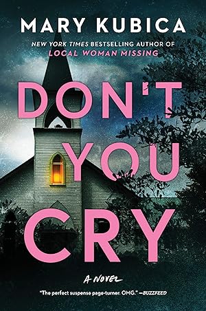 Seller image for Don't You Cry: A Thrilling Suspense Novel from the author of Local Woman Missing for sale by Austin Goodwill 1101