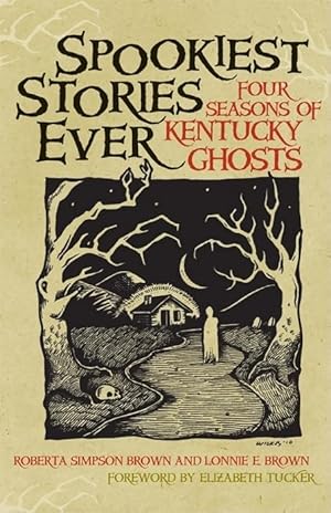 Image du vendeur pour Spookiest Stories Ever: Four Seasons of Kentucky Ghosts mis en vente par -OnTimeBooks-