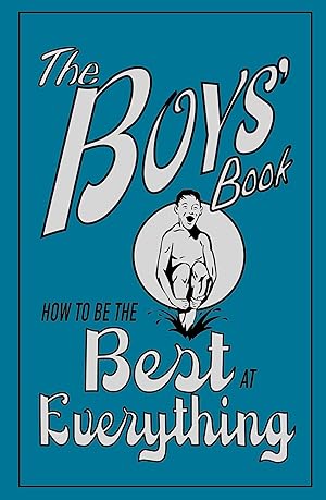 Imagen del vendedor de The Boys' Book: How to be the Best at Everything a la venta por -OnTimeBooks-