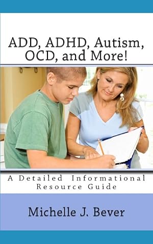 Immagine del venditore per ADD,ADHD, Autism, OCD, and More!: An Informational Guide venduto da -OnTimeBooks-