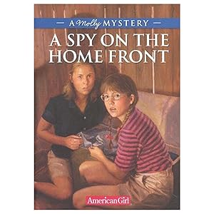 Immagine del venditore per A Spy On The Home Front: A Molly Mystery (American Girl Mysteries) venduto da Reliant Bookstore