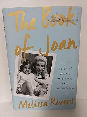 Imagen del vendedor de The Book of Joan: Tales of Mirth, Mischief, and Manipulation a la venta por Reliant Bookstore