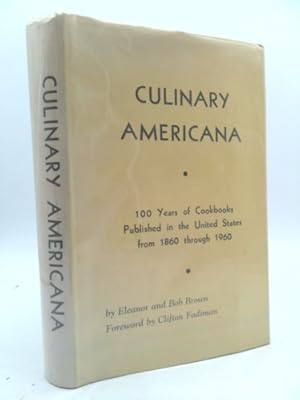 Bild des Verk�ufers f�r Culinary Americana: Cookbooks Published in the Cities and Towns of the United States of America During the Years from 1860 Through 1960 zum Verkauf von ThriftBooksVintage