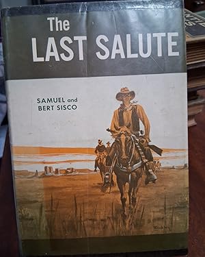Seller image for The Last Salute by Samuel and Bert Sisco (First Edition) (1964) for sale by Bob "The Bookman" DePino