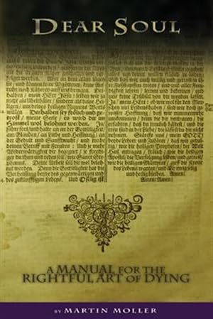 Immagine del venditore per Dear Soul: A Manual for the Rightful Art of Dying venduto da GreatBookPrices