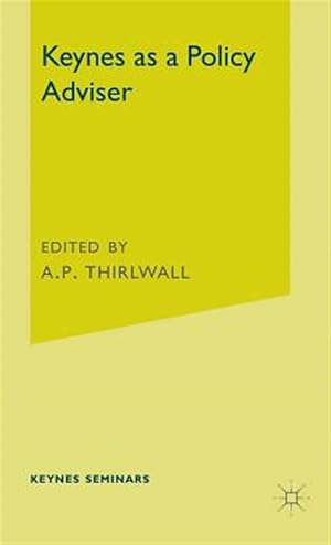 Imagen del vendedor de Keynes As a Policy Adviser : The Fifth Keynes Seminar Held at the University of Kent at Canterbury 1980 a la venta por GreatBookPrices