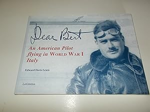 Immagine del venditore per Dear Bert: An American Pilot Flying in World War I Italy venduto da Paradise Found Books