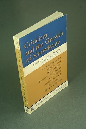 Imagen del vendedor de Criticism and the growth of knowledge. Proceedings of the International Colloquium in the Philosophy of Science (1965, volume 4) a la venta por Steven Wolfe Books