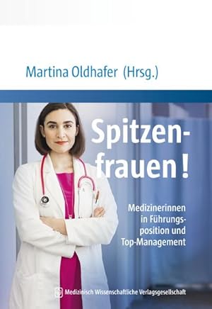 Immagine del venditore per Spitzenfrauen!: Medizinerinnen in F�hrungsposition und Top-Management venduto da Che & Chandler Versandbuchhandlung