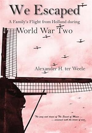 Immagine del venditore per We Escaped A Family's Flight From Hollan venduto da GreatBookPricesUK