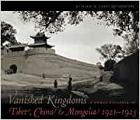 Immagine del venditore per Vanished Kingdoms: A Woman Explorer in Tibet, China, and Mongolia 1921-1925 venduto da Che & Chandler Versandbuchhandlung