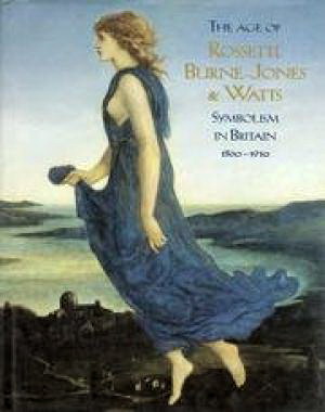 Bild des Verk�ufers f�r The age of Rossetti, Burne-Jones & Watts. Symbolism in Britain, 1860-1910. zum Verkauf von Frans Melk Antiquariaat