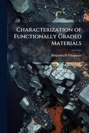 Image du vendeur pour Characterization of Functionally Graded Materials mis en vente par AHA-BUCH GmbH