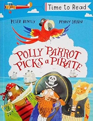 Bild des Verk�ufers f�r Early Reader - Time To Read: Polly Parrot Picks A Pirate zum Verkauf von WeBuyBooks