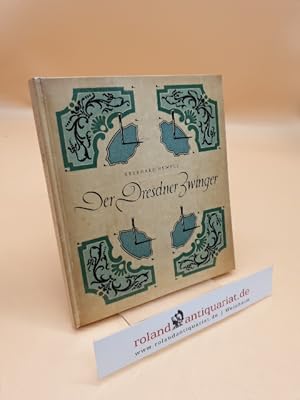 Imagen del vendedor de Der Dresdner Zwinger ; Ein Denkmal festlicher Kultur in der s�chsischen Residenz a la venta por Roland Antiquariat UG haftungsbeschr�nkt