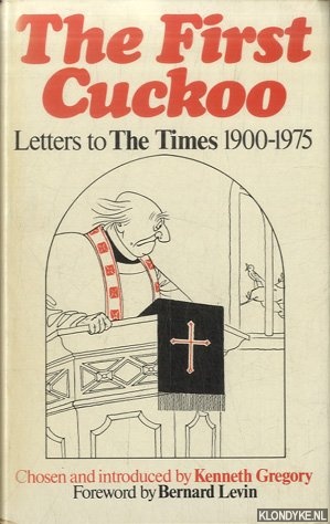 Imagen del vendedor de The first cuckoo. Letters to the Times 1900-1975 a la venta por Barksdale Books