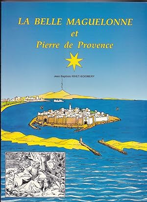 Seller image for La belle Maguelonne et Pierre de Provence for sale by La Petite Bouquinerie