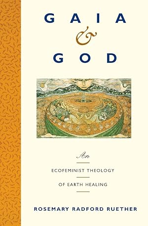 Immagine del venditore per Gaia and God: An Ecofeminist Theology of Earth Healing venduto da Zoom Books East