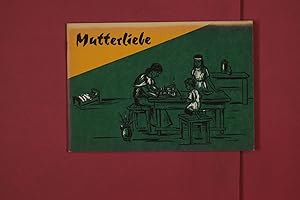 Bild des Verk�ufers f�r MUTTERLIEBE. zum Verkauf von Butterfly Books GmbH & Co. KG