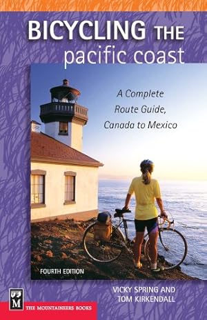 Image du vendeur pour Bicycling The Pacific Coast: A Complete Route Guide, Canada to Mexico, 4th Edition mis en vente par Blue Vase Books
