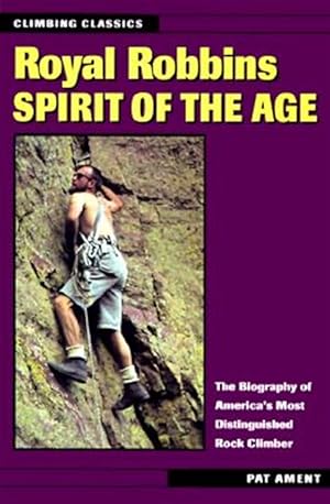 Bild des Verk�ufers f�r Royal Robbins : Spirit of the Age zum Verkauf von GreatBookPrices