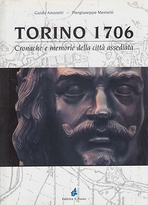 Imagen del vendedor de Torino 1706 Cronache e memorie della citt� assediata a la venta por Arca dei libri di Lorenzo Casi