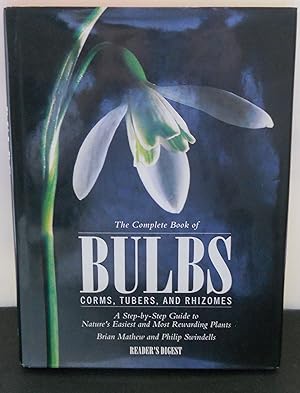 Bild des Verk�ufers f�r The Complete Book of Bulbs, Corms, Tubers, and Rhizomes zum Verkauf von Goodwill of Greater Milwaukee and Chicago