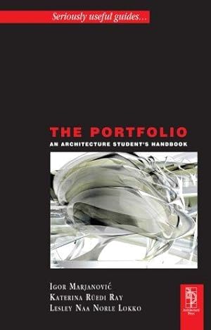 Bild des Verk�ufers f�r The Portfolio An Architecture Student's Handbook (Seriously Useful Guides--) zum Verkauf von WeBuyBooks