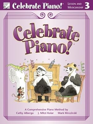 Seller image for Celebrate Piano! Lesson and Musicianship, 3: A Comprehensive Piano Method for sale by Zoom Books East