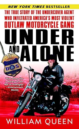 Imagen del vendedor de Under and Alone: The True Story of the Undercover Agent Who Infiltrated America's Most Violent Outlaw Motorcycle Gang a la venta por Goodwill of Colorado