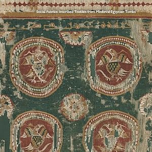 Seller image for Social Fabrics: Inscribed Textiles from Medieval Egyptian Tombs for sale by Book & Tackle