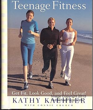 Immagine del venditore per Teenage Fitness: Get Fit, Look Good, and Feel Great! venduto da Zoom Books East