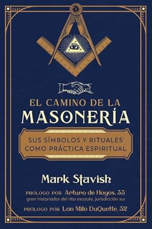 Imagen del vendedor de El camino de la masoner�a / The Path of Freemasonry : Sus s�mbolos y rituales como pr�ctica espiritual / The Craft As a Spiritual Practice -Language: Spanish a la venta por GreatBookPricesUK