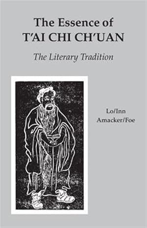 Immagine del venditore per Essence of Tai Chi Chuan : The Literary Tradition venduto da GreatBookPricesUK