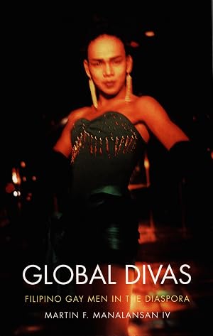 Seller image for Global Divas: Filipino Gay Men in the Diaspora (Perverse Modernities: A Series Edited by Jack Halberstam and Lisa Lowe) for sale by Big River Books