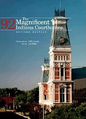 Seller image for The Magnificent 92 Indiana Courthouses, Revised Edition for sale by clickgoodwillbooks
