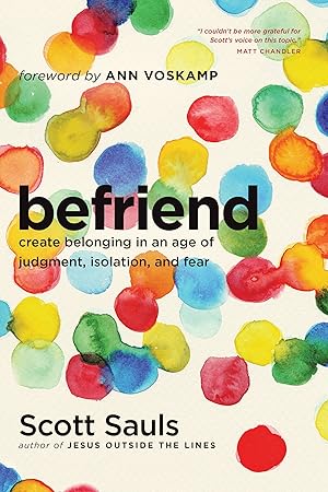 Immagine del venditore per Befriend: Create Belonging in an Age of Judgment, Isolation, and Fear venduto da clickgoodwillbooks