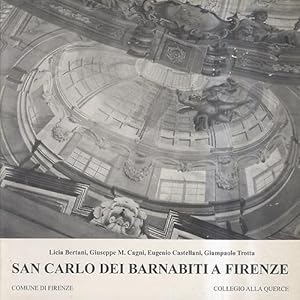 Imagen del vendedor de San Carlo dei Barnabiti a Firenze. Una chiesa ed un collegio all'ombra dei Granduchi e dell'Impero. a la venta por FIRENZELIBRI SRL