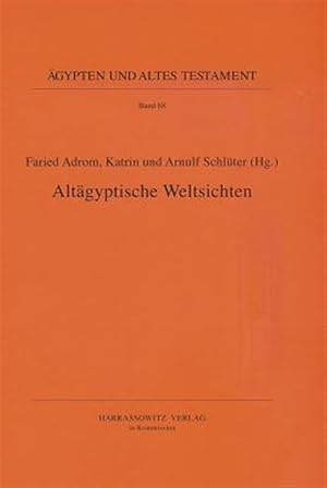 Seller image for Altagyptische Weltsichten : Akten Des Symposiums Zur Historischen Topographie Und Toponymie Altagyptens Vom 12.-14.mai 2006 in Munchen -Language: German for sale by GreatBookPrices
