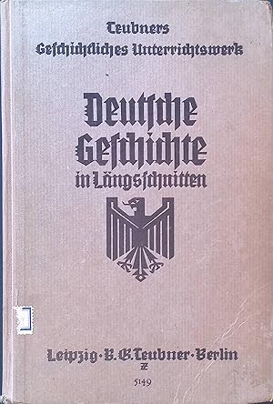Seller image for Deutsche Geschichte in L�ngsschnitten. Teubners geschichtliches Unterrichtswerk f�r h�here Lehranstalten for sale by books4less (Versandantiquariat Petra Gros GmbH & Co. KG)