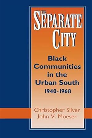 Seller image for Separate City : Black Communities in the Urban South, 1940-1968 for sale by GreatBookPrices