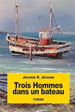Seller image for Trois Hommes Dans Un Bateau : Sans Oublier Le Chien! -Language: finnish for sale by GreatBookPrices